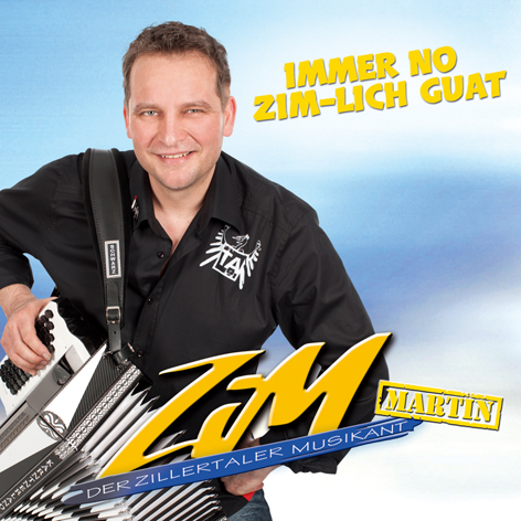 Zim Martin-Der Zillertaler Musikant / Immer no ZiM-lich guat - Bild 1 von 1