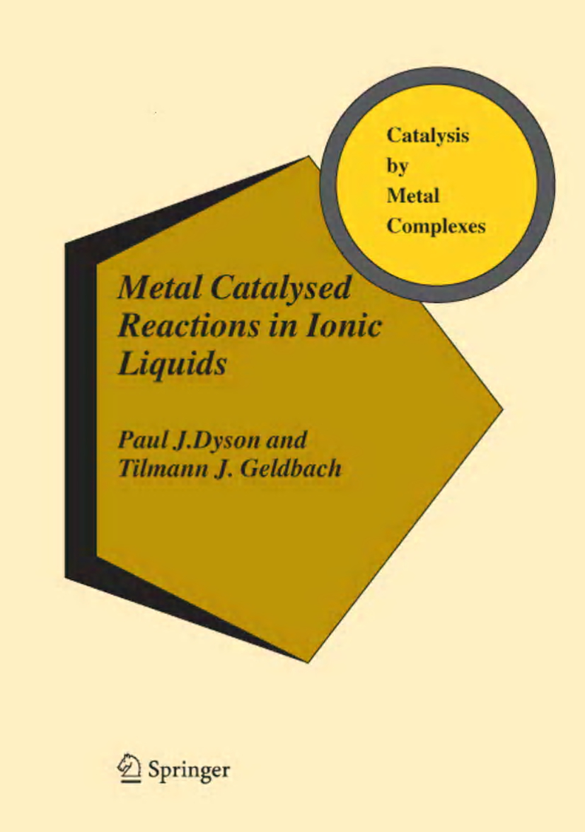 Paul J. Dyson; Tilmann J. Geldbach / Metal Catalysed Reactions in Ionic Liquids - Bild 1 von 1