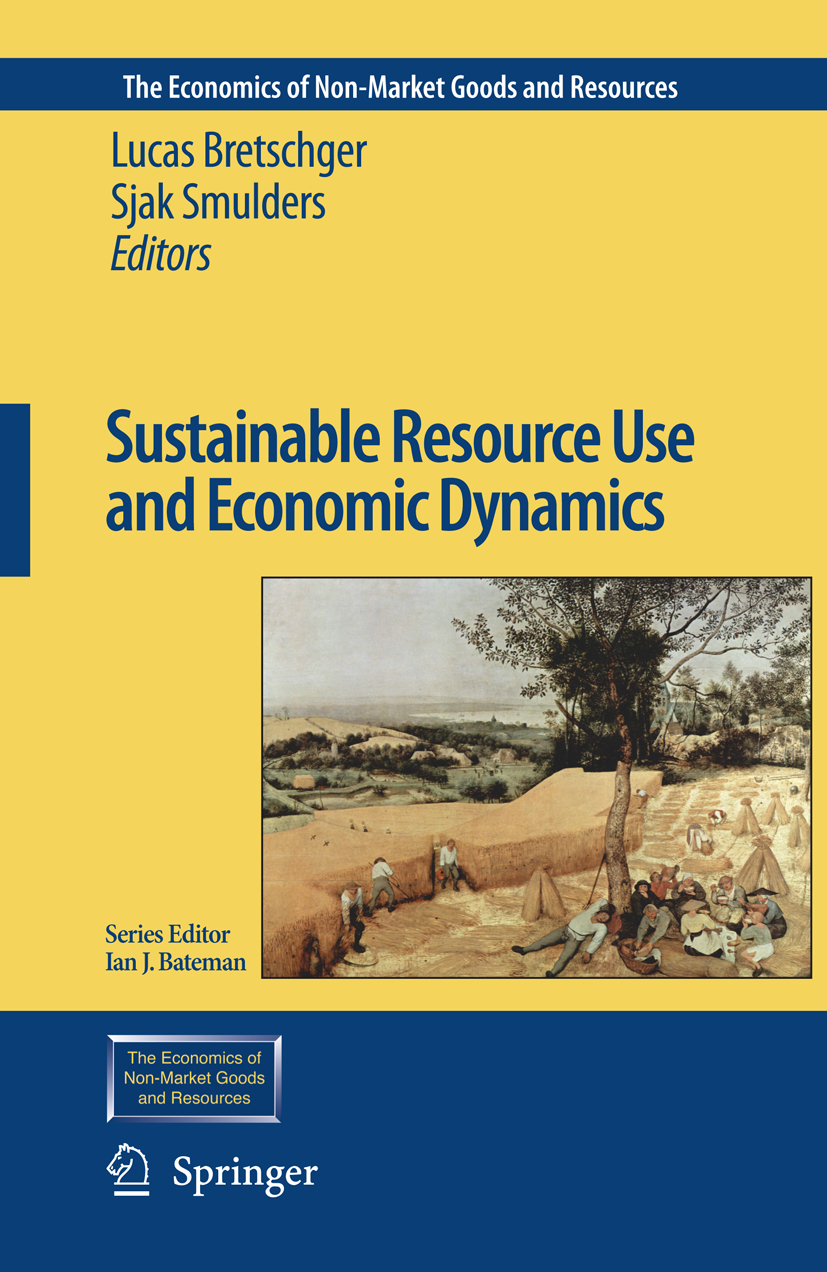 Lucas Bretschger; Sjak Smulders / Sustainable Resource Use and Economic Dynamics - Sjak Smulders, Lucas Bretschger