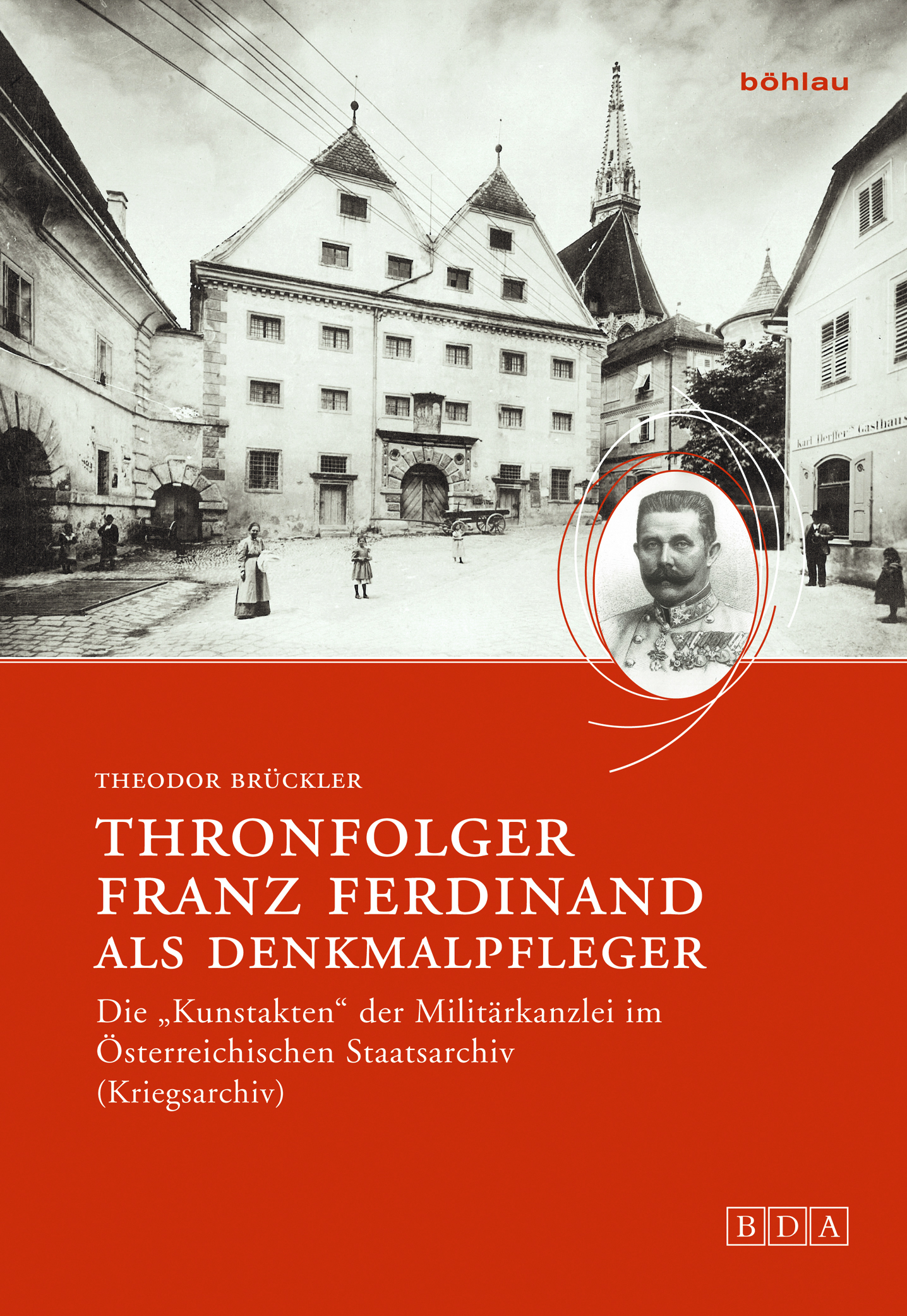 Theodor Brückler / Thronfolger Franz Ferdinand als Denkmalpfleger - Bild 1 von 1