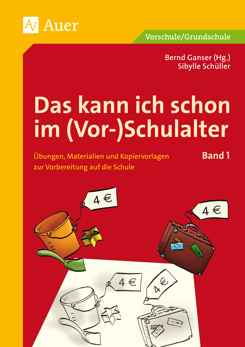 Bernd Ganser; Sibylle Schüller / Das kann ich schon im (Vor-)Schulalter, Band 1