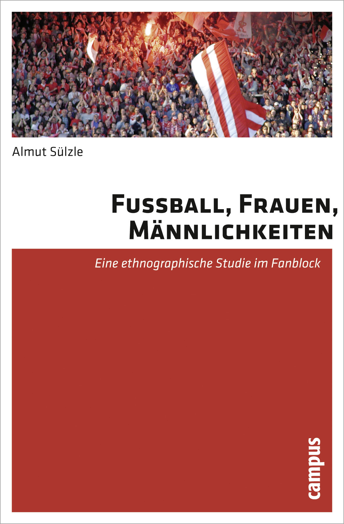 Almut Sülzle / Fußball, Frauen, Männlichkeiten - Almut Sülzle
