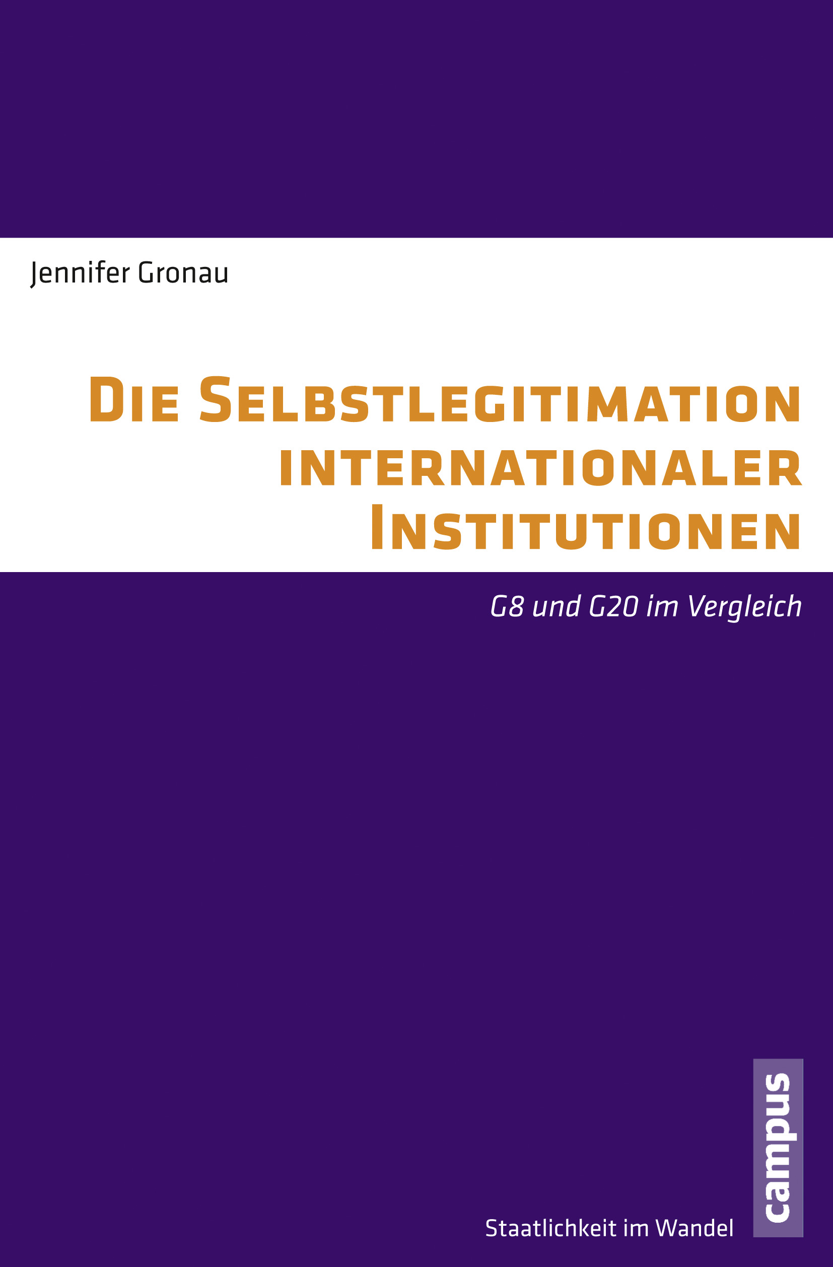 Jennifer Gronau / Die Selbstlegitimation internationaler Institutionen - Jennifer Gronau