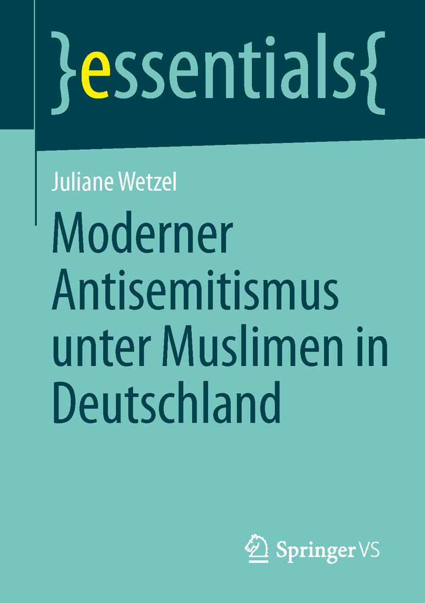 Juliane Wetzel / Moderner Antisemitismus unter Muslimen in Deutschland - Juliane Wetzel