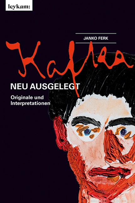 Janko Ferk / Kafka, neu ausgelegt - Janko Ferk