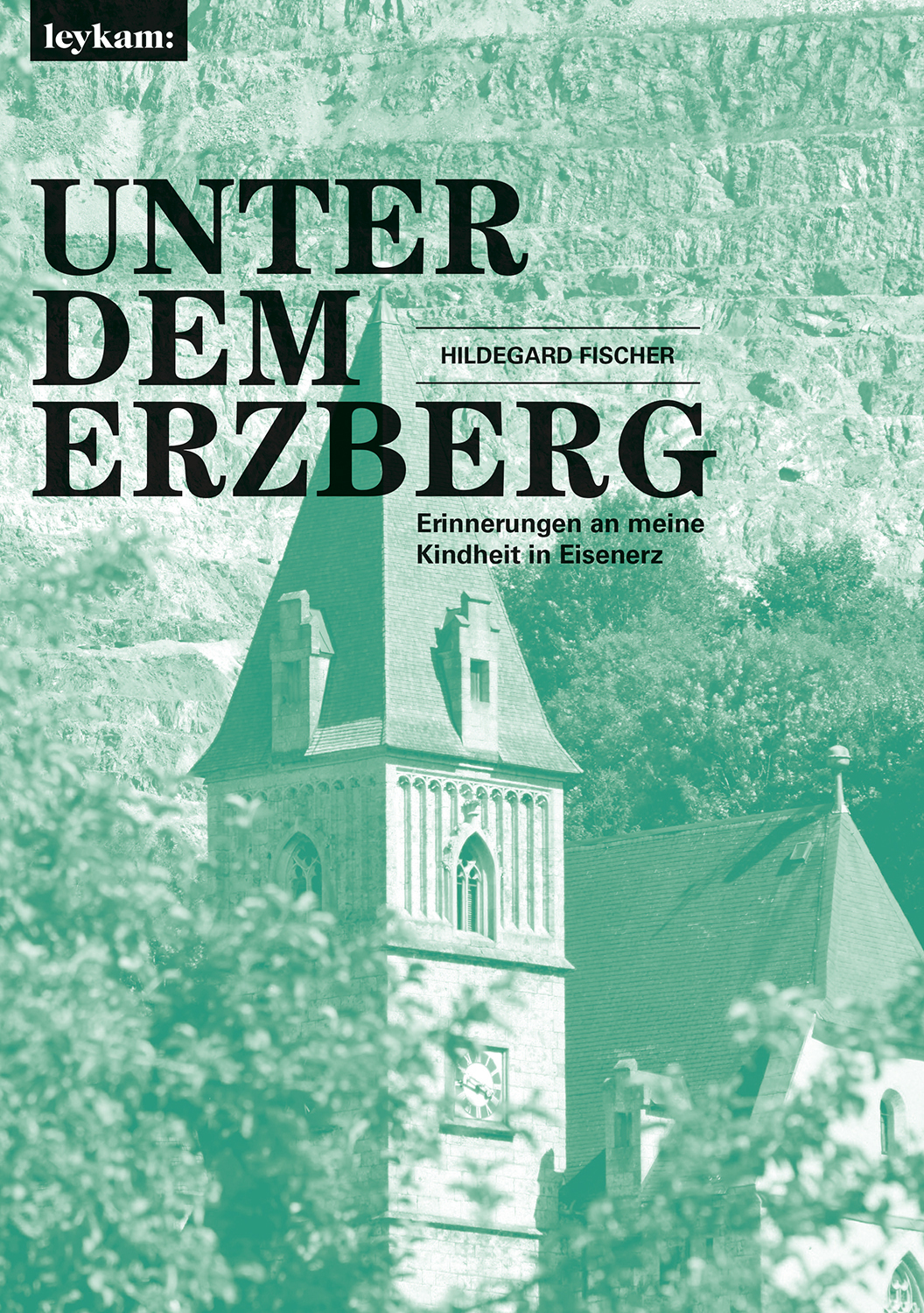 Hildegard Fischer / Unter dem Erzberg – Erinnerungen an meine Kindheit in Eisene - Bild 1 von 1