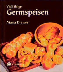 Maria Drewes; Gustav Sonnewend / Vielfältige Germspeisen - Bild 1 von 1
