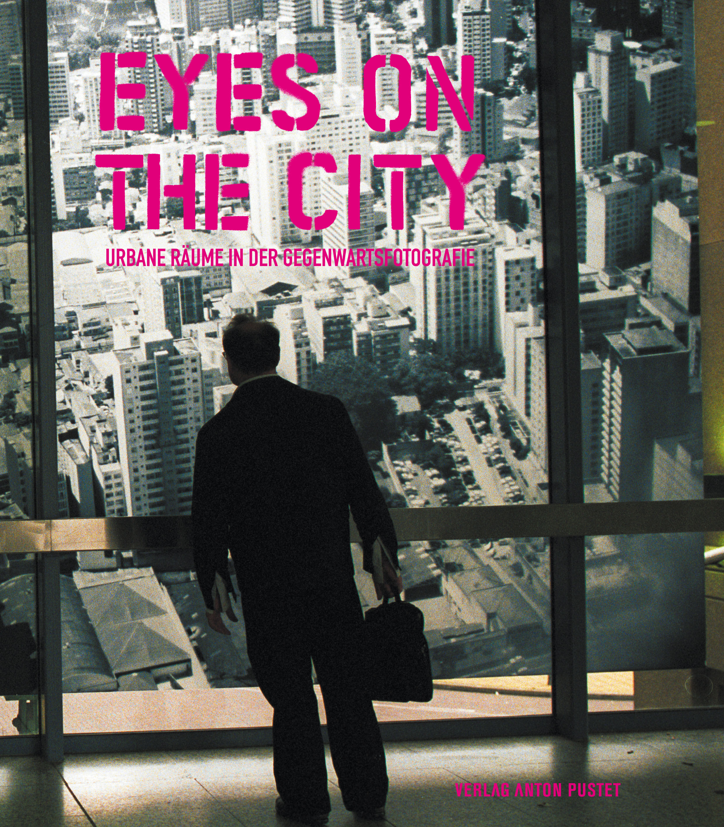 Otto Hochreiter; Christina Töpfer / Eyes on the City - Christina Töpfer, Otto Hochreiter