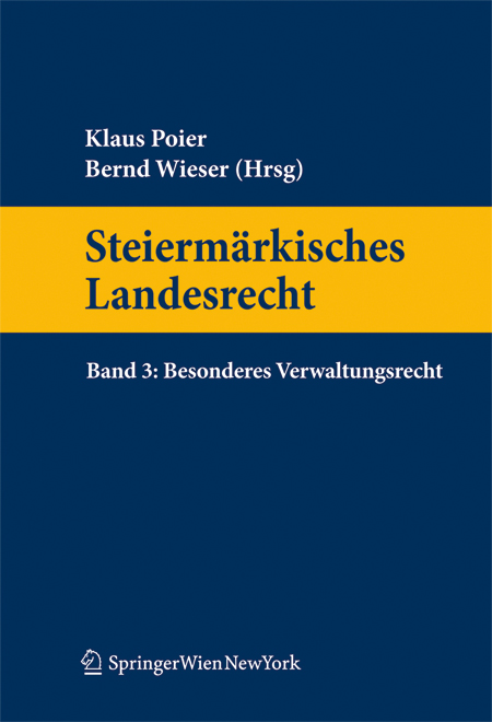 Klaus Poier; Bernd Wieser / Steiermärkisches Landesrecht Band 3. Besonderes Verw - Klaus Poier, Bernd Wieser