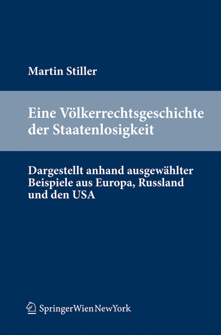 Martin Stiller / Eine Völkerrechtsgeschichte der Staatenlosigkeit - Martin Stiller