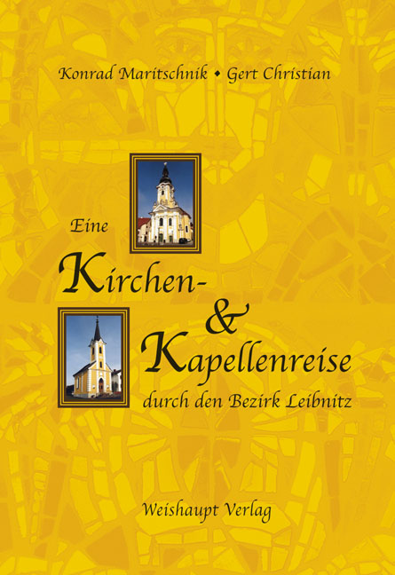 Konrad Maritschnik / Eine Kirchen- und Kapellenreise durch den Bezirk Leibnitz - Konrad Maritschnik