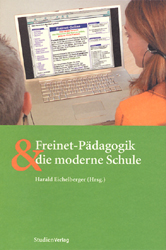 Harald Eichelberger / Freinet-Pädagogik und die moderne Schule - Harald Eichelberger