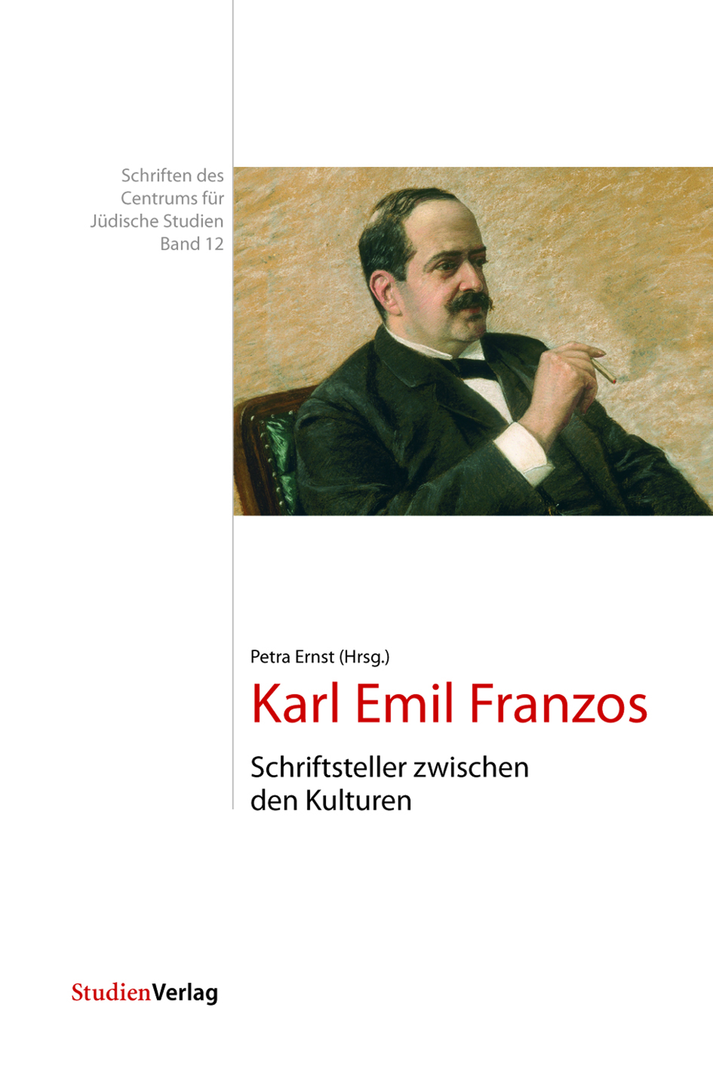 Petra Ernst / Karl Emil Franzos - Schriftsteller zwischen den Kulturen - Petra Ernst