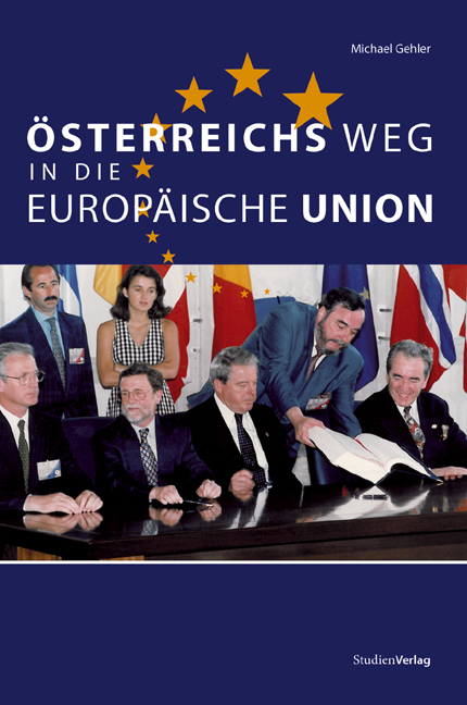 Michael Gehler / Österreichs Weg in die Europäische Union - Michael Gehler