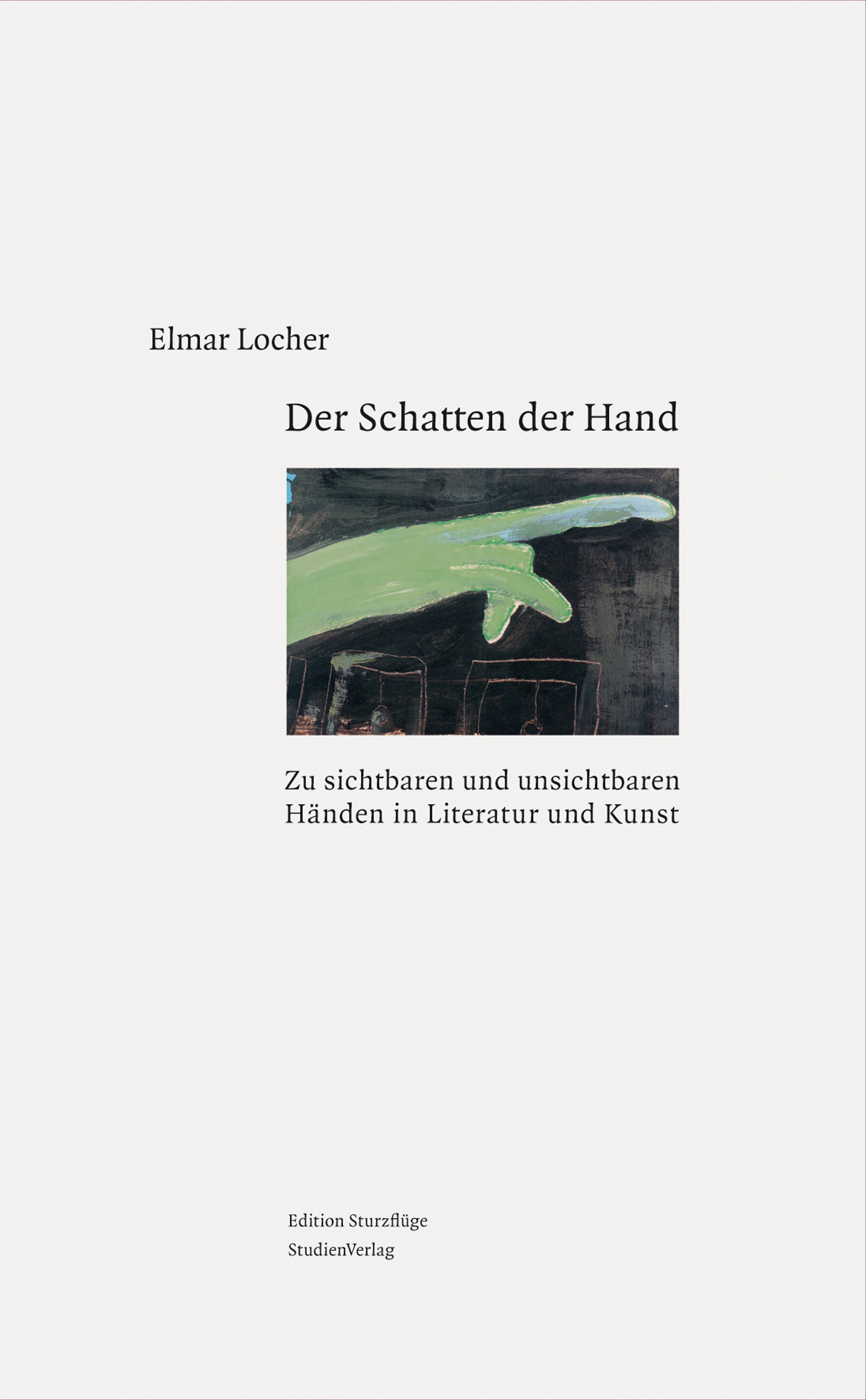 Elmar Locher / Der Schatten der Hand - Elmar Locher