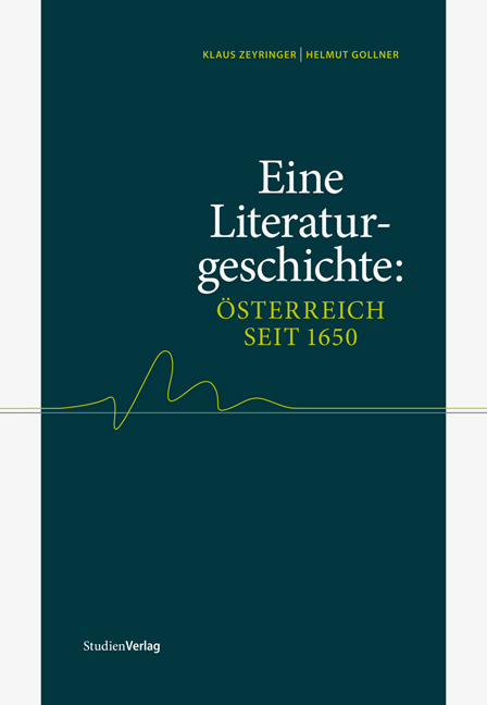 Klaus Zeyringer; Helmut Gollner / Eine Literaturgeschichte: Österreich seit 1650
