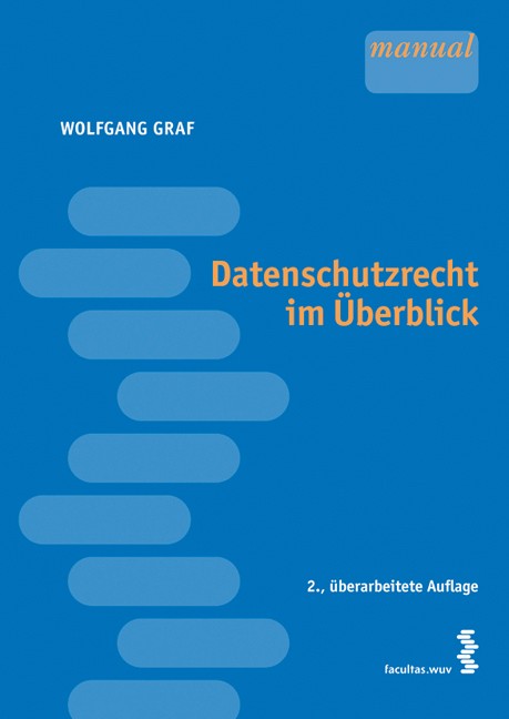 Wolfgang Graf / Datenschutzrecht im Überblick - Wolfgang Graf