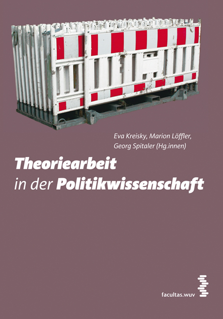 Eva Kreisky; Marion Löffler; Georg Spitaler / Theoriearbeit in der Politikwissen - Eva Kreisky, Marion Löffler, Georg Spitaler