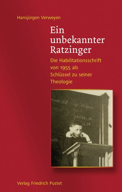 Hansjürgen Verweyen / Ein unbekannter Ratzinger - Hansjürgen Verweyen