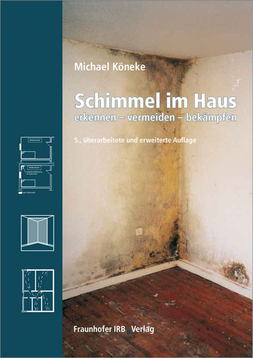 Michael Köneke / Schimmel im Haus. - Michael Köneke