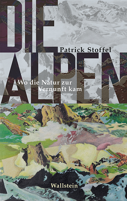 Patrick Stoffel / Die Alpen - Patrick Stoffel