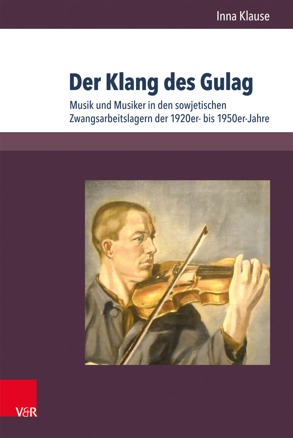Inna Klause / Der Klang des Gulag - Inna Klause