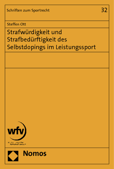 Steffen Ott / Strafwürdigkeit und Strafbedürftigkeit des Selbstdopings im Leistu - Steffen Ott