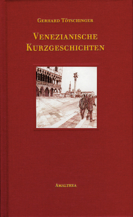 Gerhard Tötschinger / Venezianische Kurzgeschichten - Gerhard Tötschinger