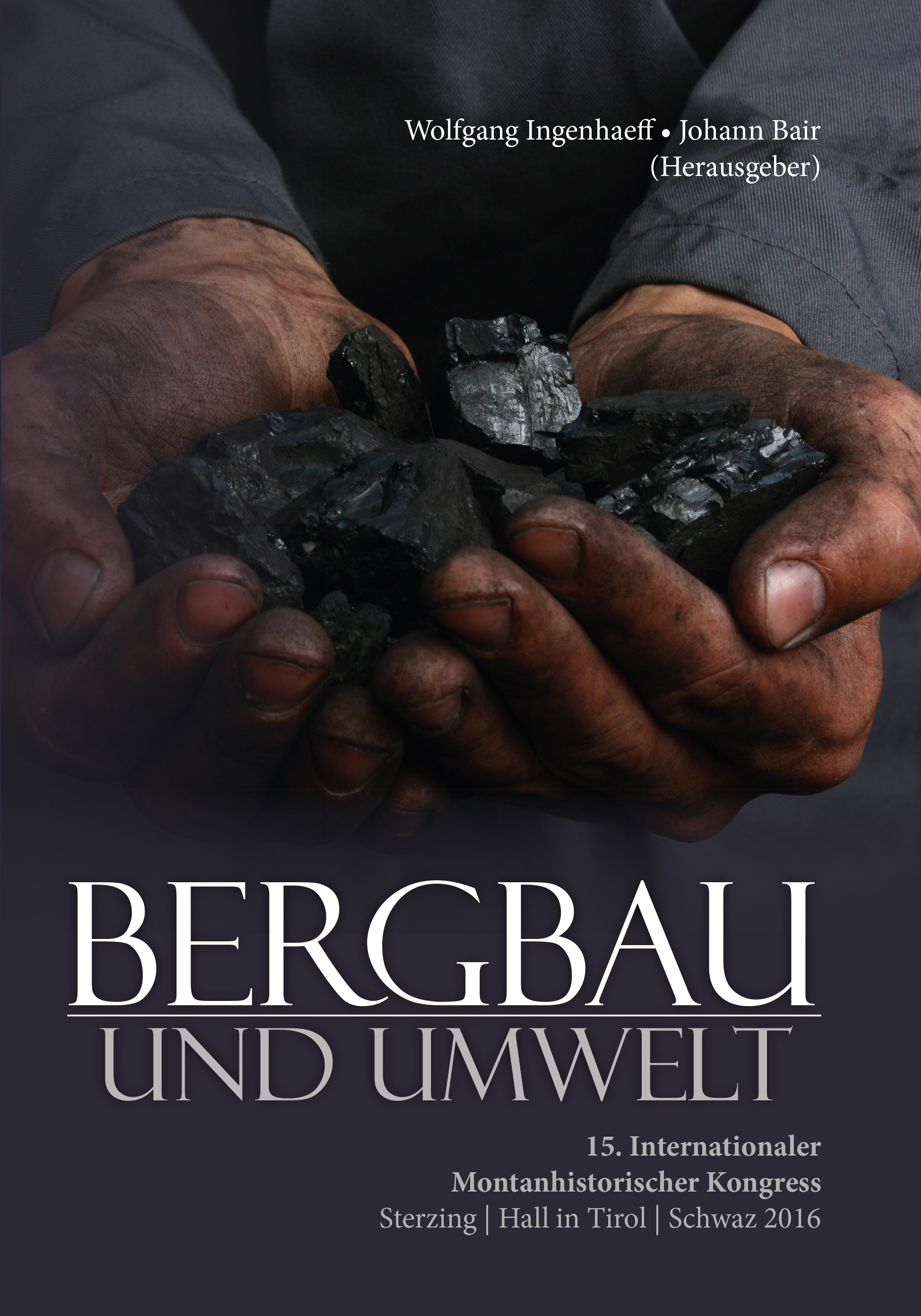 Wolfgang Ingenhaeff; Johann Bair / Bergbau und Umwelt - Wolfgang Ingenhaeff, Johann Bair