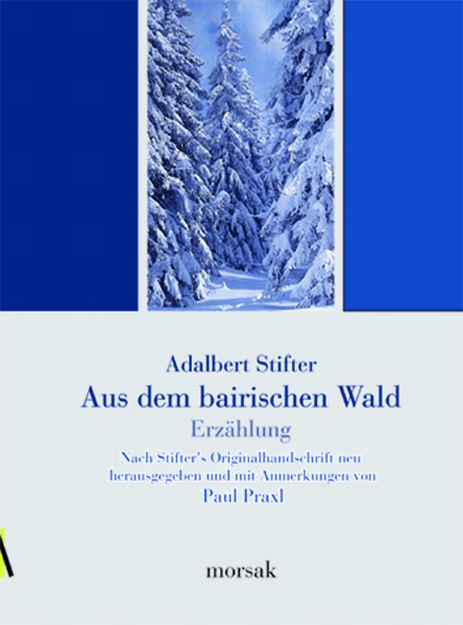 Adalbert Stifter; Paul Praxl; Paul Praxl / Aus dem bairischen Walde - Erzählung - Bild 1 von 1
