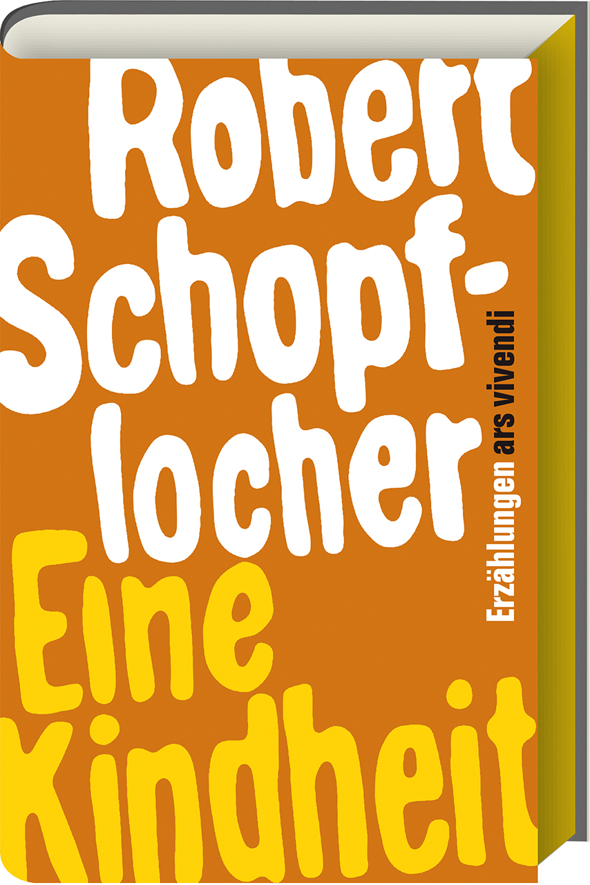 Robert Schopflocher / Eine Kindheit - Robert Schopflocher