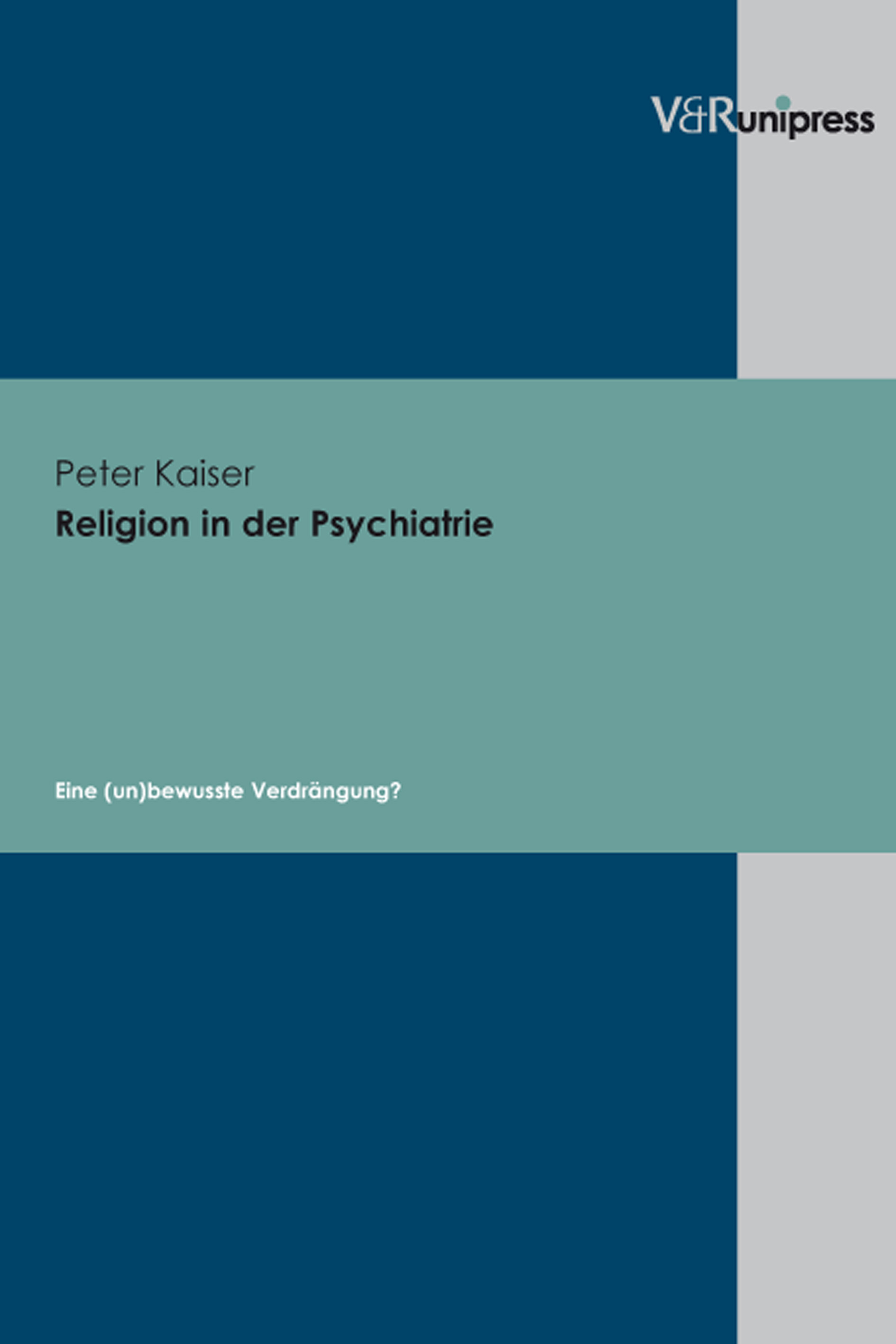 Peter Kaiser / Religion in der Psychiatrie - Peter Kaiser