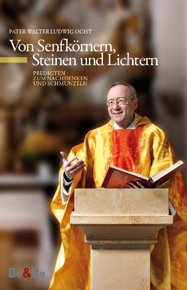 Pater W Ludwig / Von Senfkörnern, Steinen und Lichtern - Pater W Ludwig