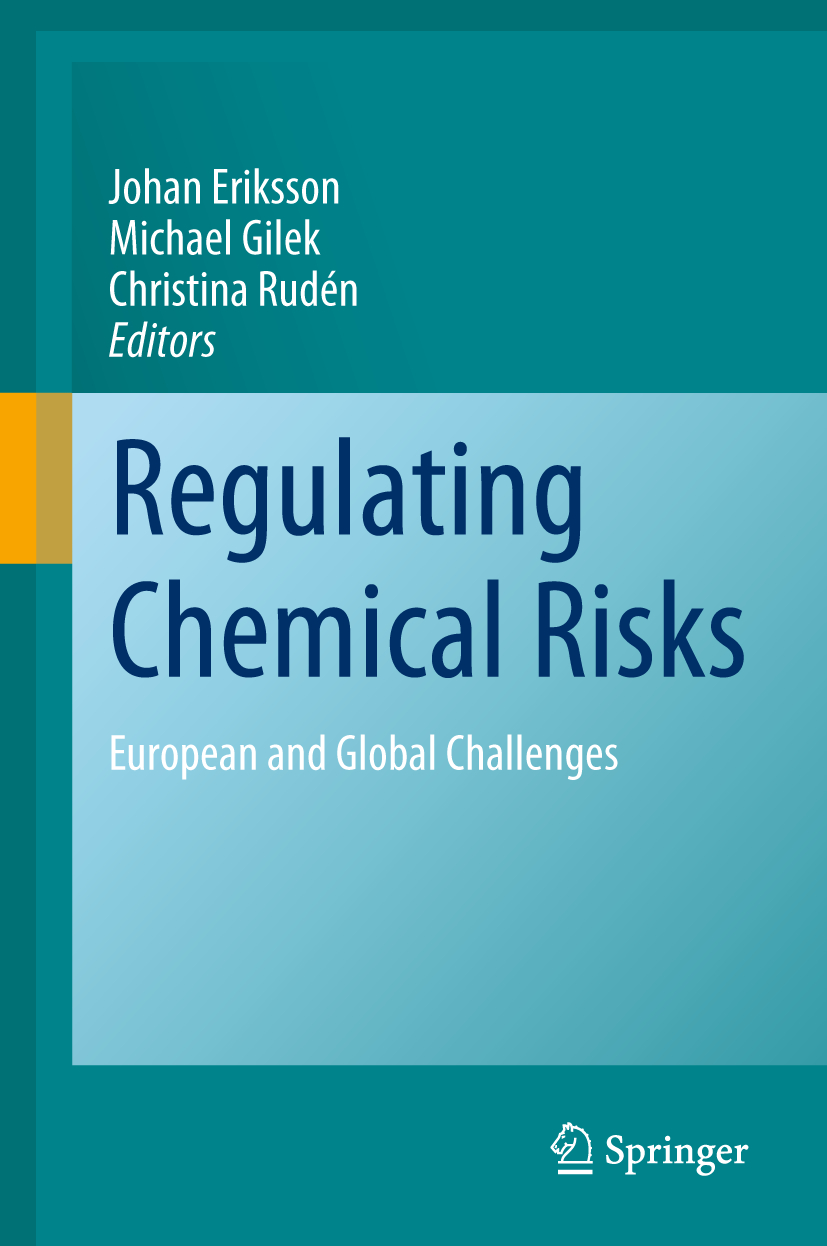 Johan Eriksson; Michael Gilek; Christina Rudén / Regulating Chemical Risks - Johan Eriksson, Michael Gilek, Christina Rudén